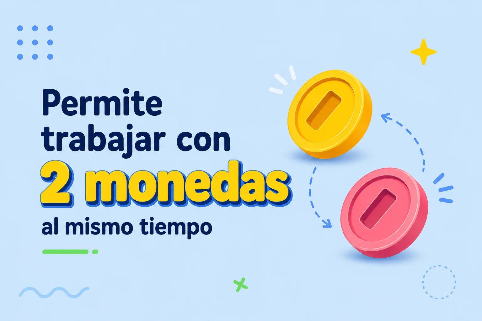 Permite trabajar con 2 monedas al mismo tiempo